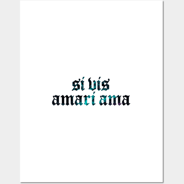 Si Vis Amari Ama - If You Want to be Loved, Love Wall Art by overweared